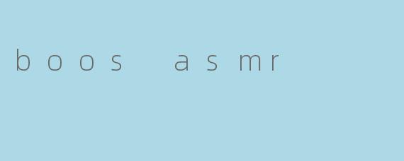 boos asmr